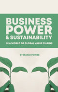 Business, Power and Sustainability in a World of Global Value Chains