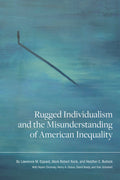 Rugged Individualism and the Misunderstanding of American Inequality