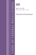 Code of Federal Regulations, Title 40 Protection of Environment 723 to 789, Revised as of July 1, 2025