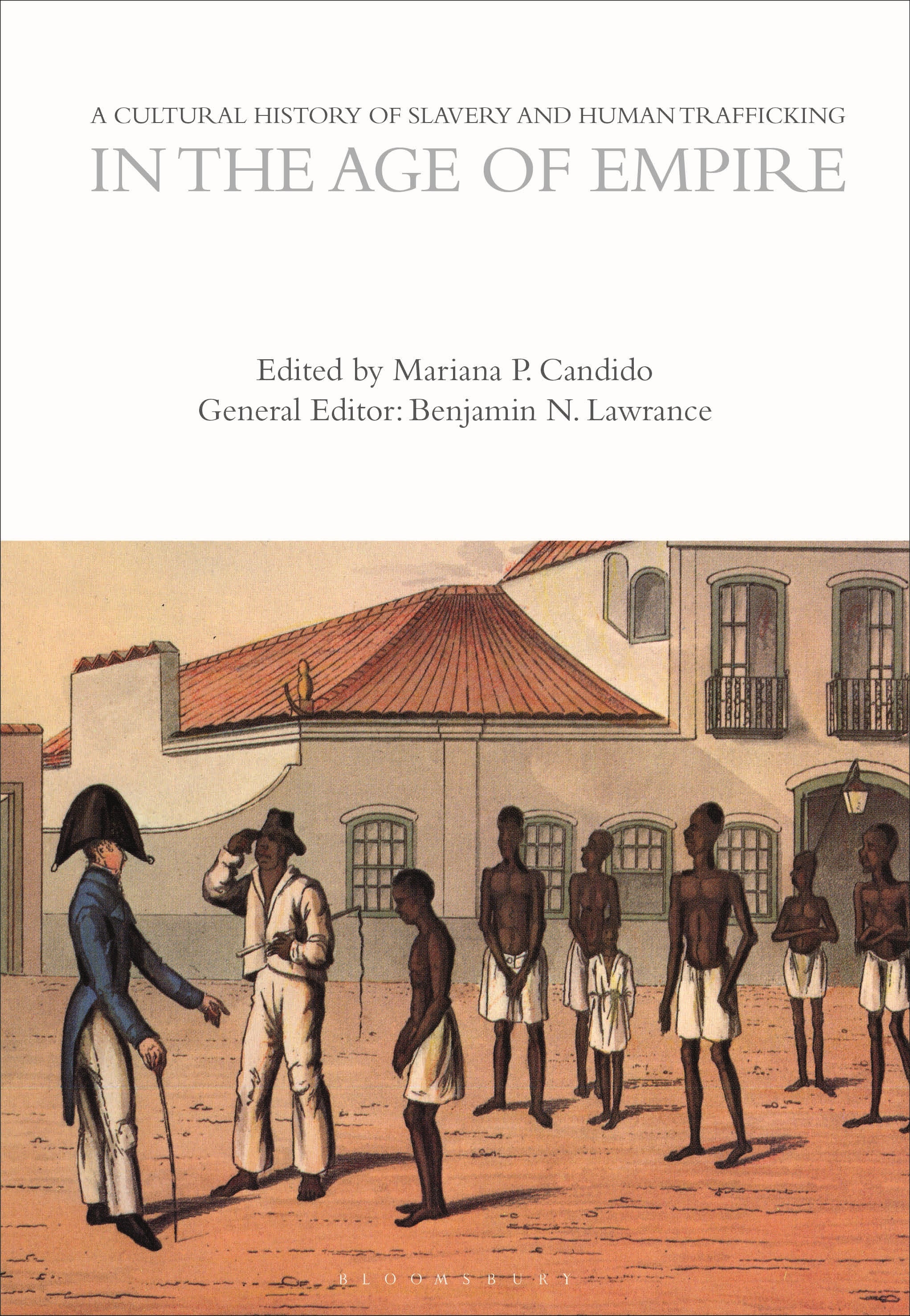 Cultural History of Slavery and Human Trafficking in the Age of Empire