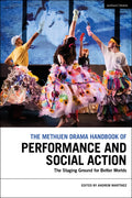 Methuen Drama Handbook of Performance and Social Action