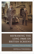 Reframing the Long 1960s on British Screens