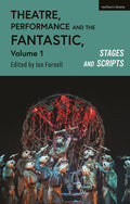 Theatre, Performance and the Fantastic, Volume 1