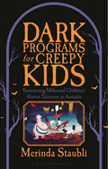 Dark Programmes for Creepy Kids