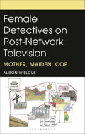 Female Detectives on Post-Network Television