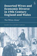 Deserted Wives and Economic Divorce in 19th-century England and Wales