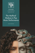 Mythical Medusa in Pop Music Performance