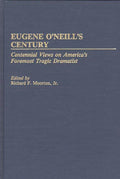 Eugene O'Neill's Century