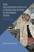 Technopolitics of Communication in Modern India