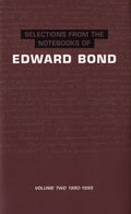 Selections from the Notebooks Of Edward Bond