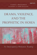 Drama, Violence, and the Prophetic in Hosea