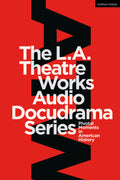 L.A. Theatre Works Audio Docudrama Series