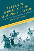 Peasants in Russia from Serfdom to Stalin