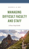 Managing Difficult Faculty and Staff