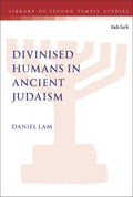 Divinised Humans in Ancient Judaism