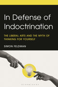 In Defense of Indoctrination