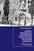 Jewish Resistance and British Policy in the Palestine Mandate