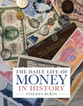 Daily Life of Money in History