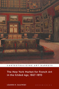 New York Market for French Art in the Gilded Age, 1867–1893