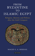From Byzantine to Islamic Egypt