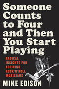 Someone Counts to Four and Then You Start Playing