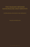 Balkans Beyond Nationalism and Identity