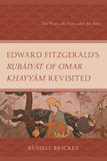 Edward FitzGerald's Rubáiyát of Omar Khayyám Revisited
