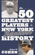 50 Greatest Players in New York Yankees History