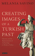 Creating Images of a Turkish Past