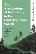 Archaeology of Prehistory in the Contemporary World