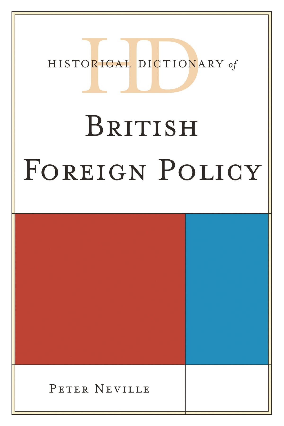 Historical Dictionary of British Foreign Policy