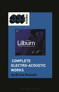 Douglas Lilburn’s Complete Electro-Acoustic Works
