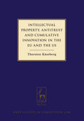Intellectual Property, Antitrust and Cumulative Innovation in the EU and the US