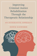 Improving Criminal Justice Rehabilitation Through the Therapeutic Relationship