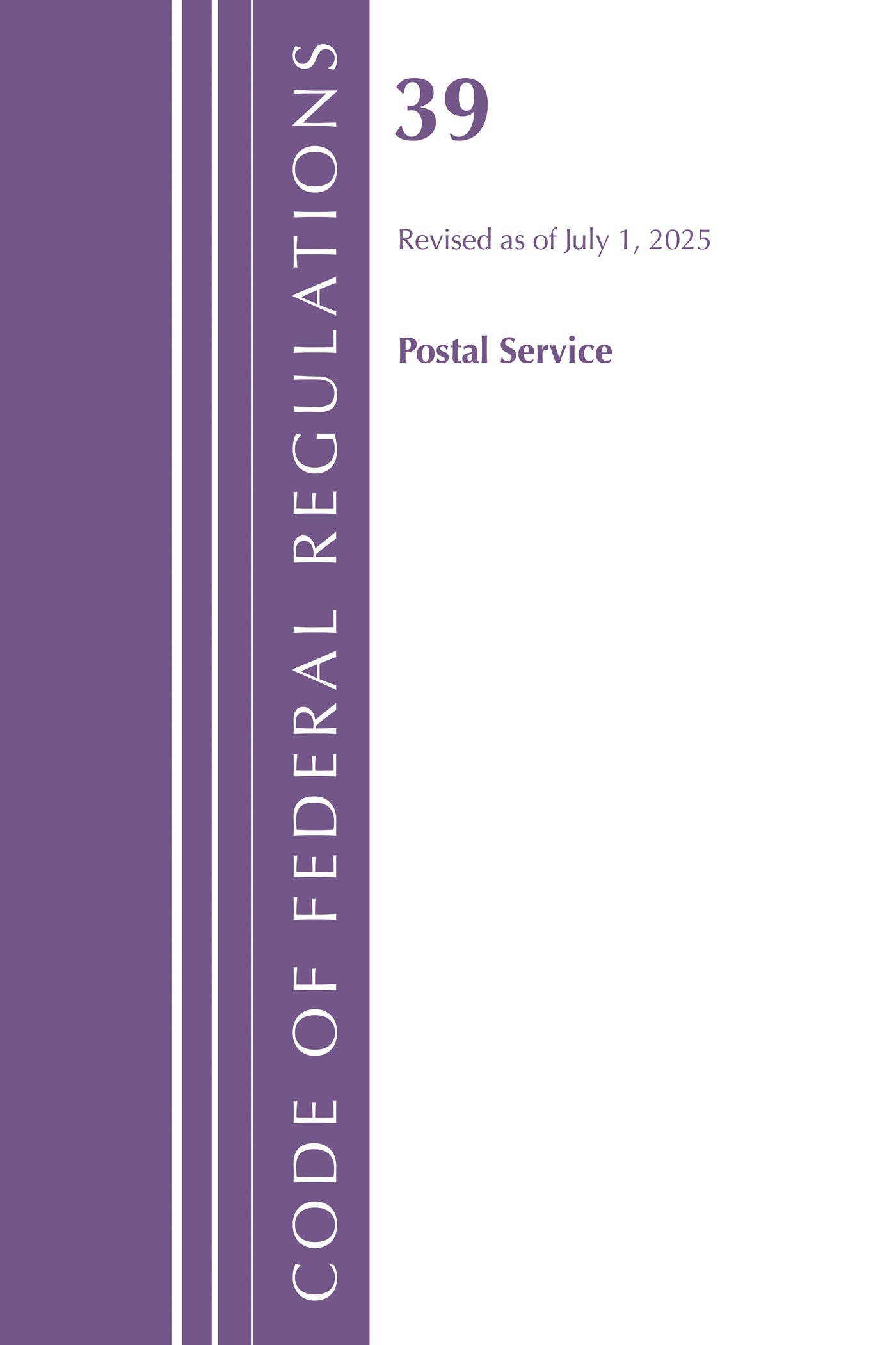 Code of Federal Regulations, Title 39 Postal Service, Revised as of July 1, 2025