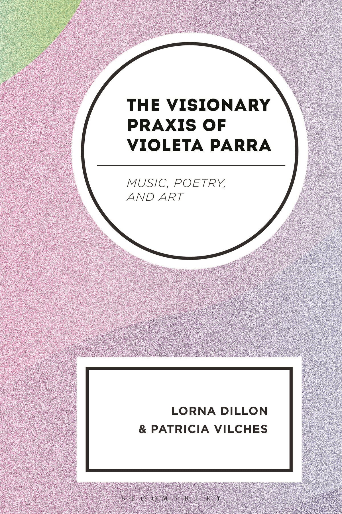 Visionary Praxis of Violeta Parra