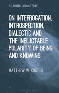 On Interrogation, Introspection, Dialectic and the Ineluctable Polarity of Being and Knowing
