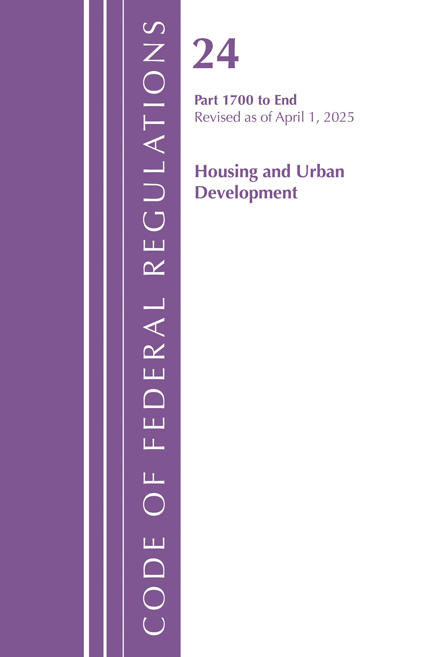 Code of Federal Regulations, Title 24 Housing and Urban Development Part 1700 to End, Revised as of April 1, 2025