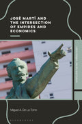 José Martí and the Intersection of Empires and Economics