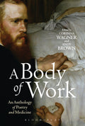 Body of Work: An Anthology of Poetry and Medicine