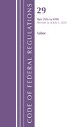 Code of Federal Regulations, TITLE 29 LABOR OSHA 1926-1999, Revised as of July 1, 2025