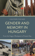 Gender and Memory in Hungary