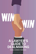 Win-Win - A Lawyer’s Guide to Dealmaking