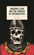 Dragon's Lair and the Fantasy of Interactivity