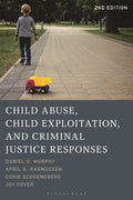 Child Abuse, Child Exploitation, and Criminal Justice Responses