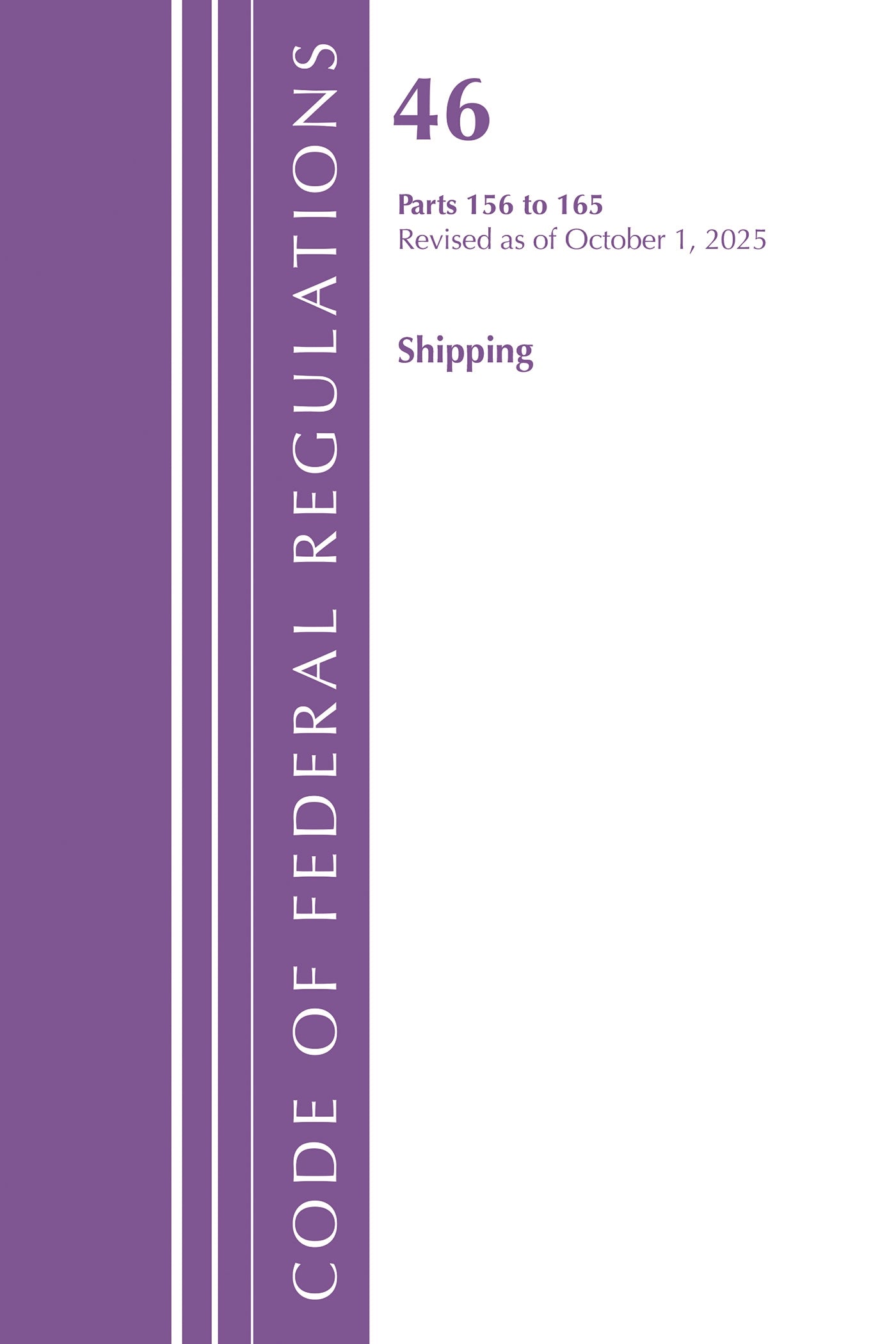 Code of Federal Regulations, Title 46 Shipping 156-165, Revised as of October 1, 2025
