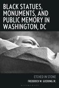 Black Statues, Monuments, and Public Memory in Washington, DC