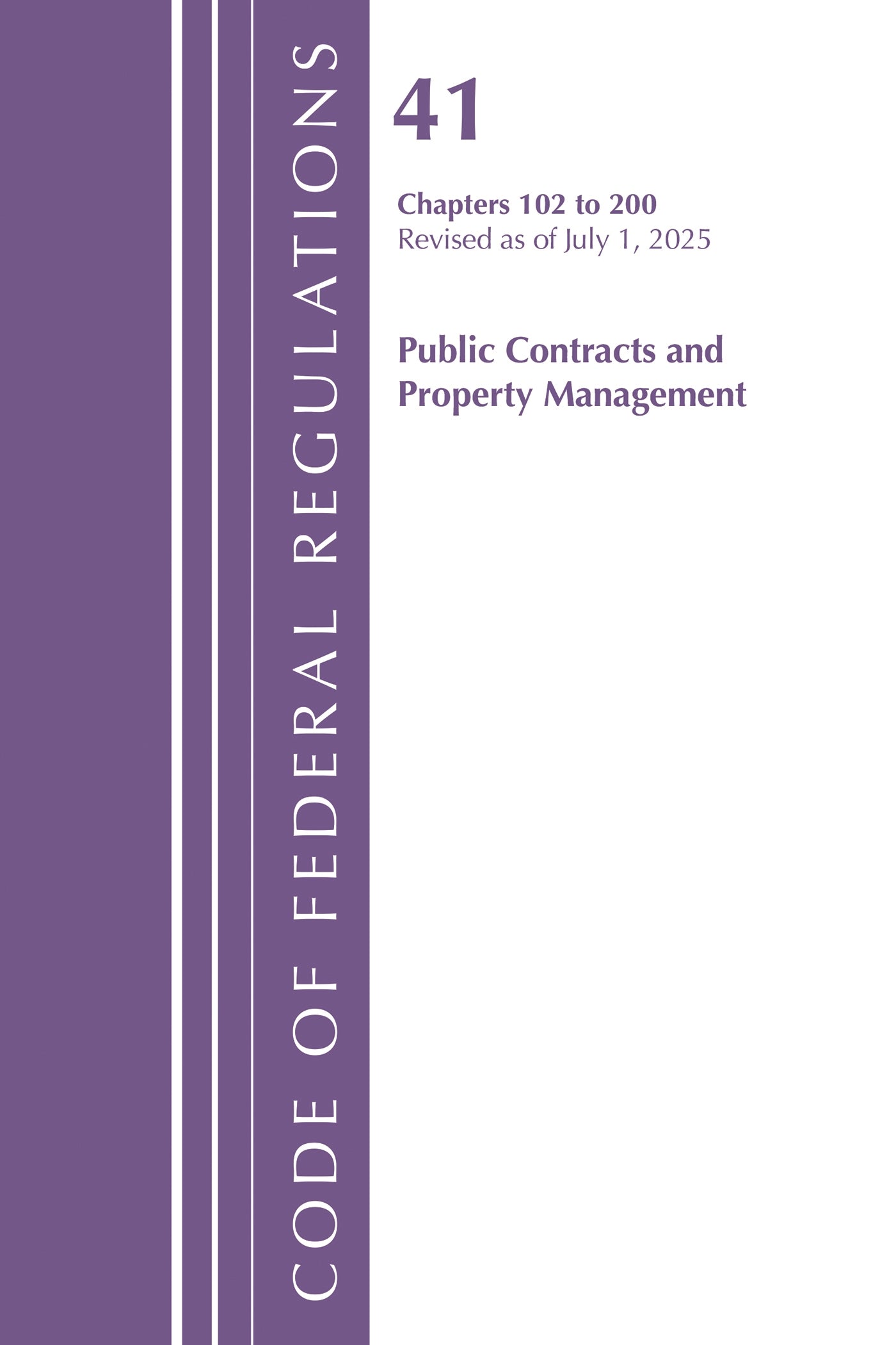 Code of Federal Regulations, Title 41 Public Contracts and Property Management 102-200, Revised as of July 1, 2025