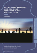 Latine Lived Religions and Religious Identities in the United States