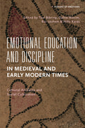 Emotional Education and Discipline in Medieval and Early Modern Times